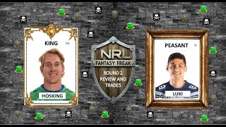 NRL FANTASY FREAK ROUND 2 REVIEW AND TRADES [upl. by Latreese]