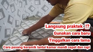 Tutorial lengkap Cara mudah pasang keramik lantai kamar mandi 25x25cm [upl. by Hayifas966]