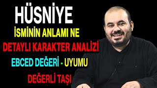 Hüsniye isminin anlamı nedir ismin esması Detaylı isim karakter analizi ebced değeri uyumu [upl. by Lianne]