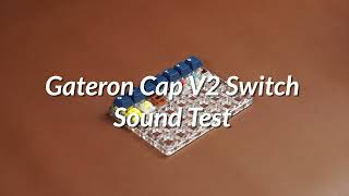 Gateron Cap V2 Switches Sound Test [upl. by Sessler42]