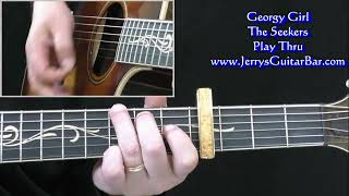 The Seekers Georgy Girl  Guitar Play Thru [upl. by Wolbrom517]