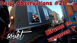 Daily Observations 21 ✌ Bitume en vacances ✌ MT07 ✌ Kaouet [upl. by Eixor]