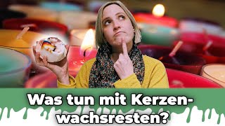 Kerzenreste DIY Kerze aus Wachsresten gießen  6 weitere Tipps zum Wachsreste verwenden [upl. by Holly612]