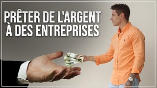 Comment prêter de largent à des entreprises [upl. by Nalda]