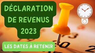 Déclaration de Revenus 2023  Les Dates à Retenir 🗓 [upl. by Anuayek]