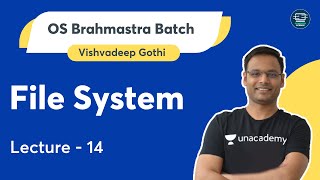 File System  Lecture 14  OS Brahmastra Batch  Vishvadeep Gothi [upl. by Aydidey]