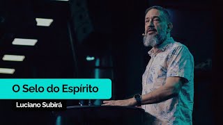 O Selo do Espírito  Luciano Subirá [upl. by Mistrot]