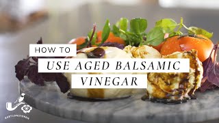 How To Use Aged Balsamic Vinegar [upl. by Alad295]