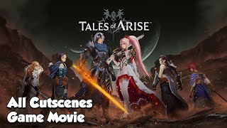 Tales of Arise All Cutscenes Full Game Movie New 2021 [upl. by Bernelle136]