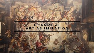 Episode 2 Art as Imitation [upl. by Madelina]