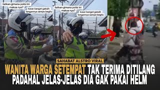 WANITA MENGAKU Warga Setempat Tak Terima Ditilang Pak Polisi Hanya Garagara Dia Tak Pakai Helm [upl. by Ernestus]