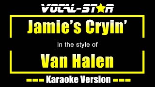 Jamies Cryin Karaoke  Van Halen Karaoke Version [upl. by Ecargyram]