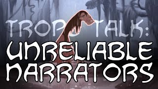 Trope Talk Unreliable Narrators [upl. by Lewin]