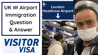 UK Immigration Question at London Heathrow Airport  Personal Experience at London Airport [upl. by Nabru612]