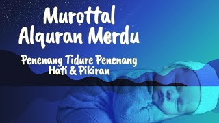 Murottal Pengantar Tidur Bayi Penenang Hati dan Pikiran FULL 10 JAM Part 1 [upl. by Anirat281]