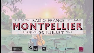 Festival Radio France Occitanie Montpellier 2024 [upl. by Ydnar]