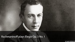 Rachmaninoff plays Elegie Op 3 No 1 [upl. by Adnilema]