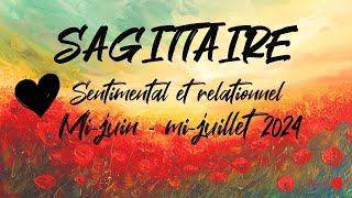 ♐ SAGITTAIRE SENTIMENTAL ❤️  MIJUIN  MIJUILLET 2024 [upl. by Mingche]