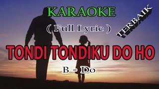 TONDI TONDIKU DO HO  Style Voice  Karaoke amp Lirik  Tondi tondi hu do ho [upl. by Manny661]