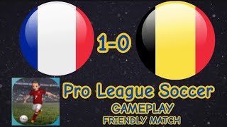 PRANCIS🇫🇷 VS 🇧🇪BELGIA Friendly Match  Pro League Soccer [upl. by Ailadi564]