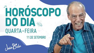 Horóscopo do Dia 11 de Setembro de 2024  Quarta  POR JOÃO BIDU [upl. by Nakre]