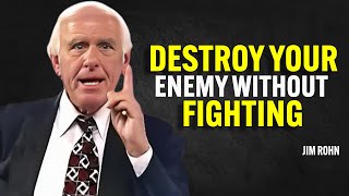 DESTROY YOUR ENEMY WITHOUT FIGHTING THEM  Jim Rohn Motivation [upl. by Norraf]