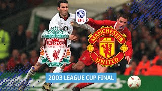 Liverpool v Manchester United  2003 League Cup Final in full [upl. by Mignon]