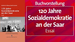 120 Jahre Sozialdemokratie an der Saar  Buchvorstellung 07102024 [upl. by Tloh]