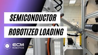 ECM Robotics  Semiconductor Robotized Loading [upl. by Orion]