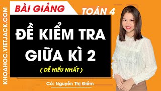 Đề kiểm tra giữa kì 2  Toán lớp 4  Cô Nguyễn Thị Điềm DỄ HIỂU NHẤT [upl. by Shepperd]