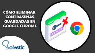 Como Eliminar Contraseñas Guardadas en Google Chrome [upl. by Oran]