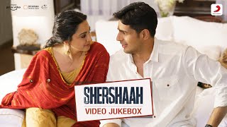 Shershaah  Video Jukebox  Sidharth Malhotra Kiara Advani Tanishk Jubin Asees Jasleen B Praak [upl. by Brandon]