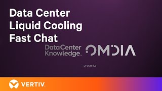 Liquid Cooling for Data Centers  Fast Chat with Omdia and Vertiv [upl. by Halladba]