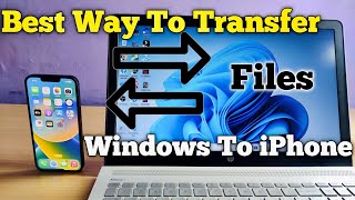 Best Way to Transfer Files Window to iPhone 2023  How to Transfer file Window to iPhone [upl. by Daune164]