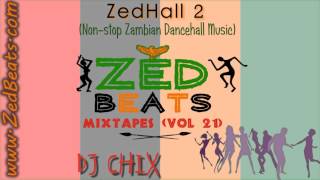 ZedBeats Mixtapes Vol 21  ZedHall 2 NonStop Zambian Dancehall Music [upl. by Lander]