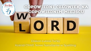 Odpowiedni człowiek na odpowiednim miejscu  Diakon Łukasz Turlej [upl. by Nnyw]