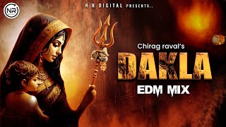 Dakla EDM Mix  Chirag Raval  AK Raval  Rohit Thakor  Chotile Dakla Vagya  2024 [upl. by Gaddi869]