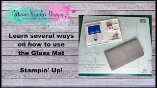 Learn several ways on how to use the glass mat  Stampin Up [upl. by Enenaej884]