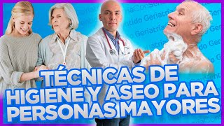 7 TÉCNICAS DE HIGIENE Y ASEO PARA PERSONAS MAYORES [upl. by Aubree]