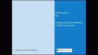 CCH Axcess™ Tax  Using Interactive Reports [upl. by Narual930]