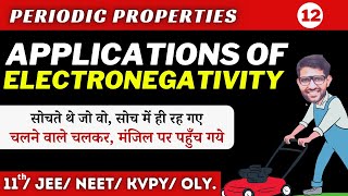 Periodic properties 12  Applications of Electronegativity  Class 11  Chem Mystery  Amit Sir [upl. by Akira]