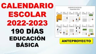 Calendario escolar 20222023 SEP 190 días para Educación Básica anteproyecto [upl. by Nod]