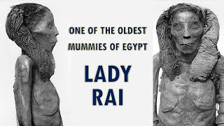 Extraordinary Mummy Discoveries  Mummy of Lady Rai  Egyptian Mummies [upl. by Rodenhouse]