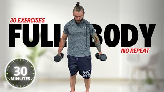 30 Exercise in 30 Mins Full Body Workout With Dumbbells  No Repeat workout [upl. by Rosamond265]