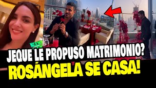 ROSÁNGELA ESPINOZA JEQUE LE PROPONE MATRIMONIO CON SORPRESA ROMÁNTICA [upl. by Derdlim]