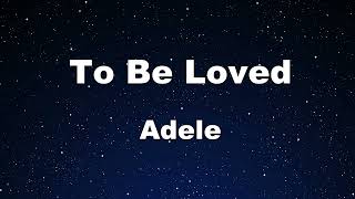 Karaoke♬ To Be Loved  Adele 【No Guide Melody】 Instrumental [upl. by Ciapas193]