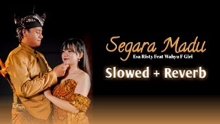 Segara Madu  Esa Risty Ft Wahyu F Giri  Slowed  Reverb BW MUSIC [upl. by Templer370]