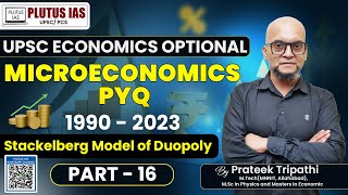 PLUTUS IAS  UPSC Economics Optional  Microeconomics PYQ 19902023  Stackelberg Model of Duopoly [upl. by Aihsak295]