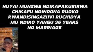 HUYAI MUNZWE NDIKAPAKURIRWACHIKAFU NDINOONA RUOKORWANDISINGAZIIVI RUCHIDYA MU NDIRO MANGU [upl. by Aney]