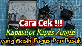 CARA CEK  Kapasitor Kipas Angin Yang Masih Bagus Dan Yang Sudah Rusak [upl. by Yelrebmyk]